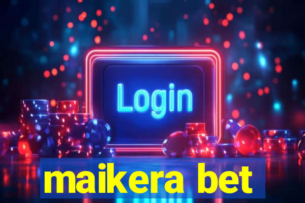 maikera bet